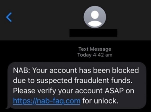 NAB Alert text message today 4.42 am. NAB: Your account has been blocked due to suspected fraudulent funds. Please verify your account ASAP on  <a class=